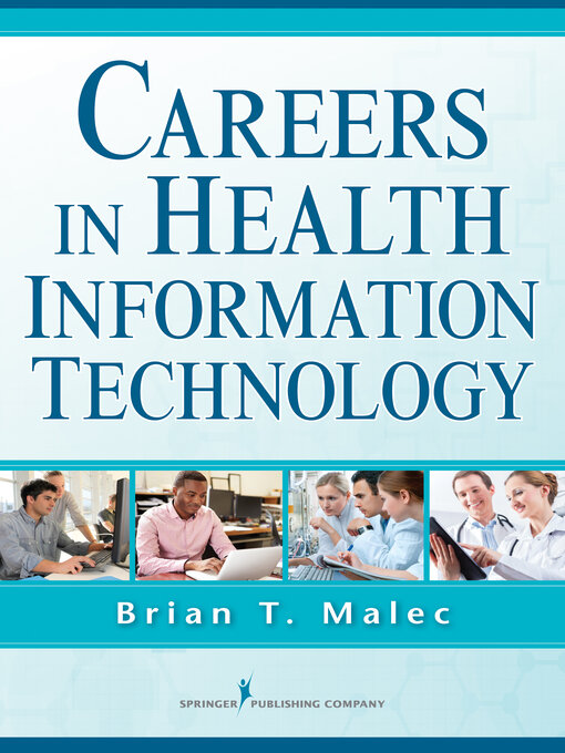 Title details for Careers in Health Information Technology by Brian T. Malec - Available
